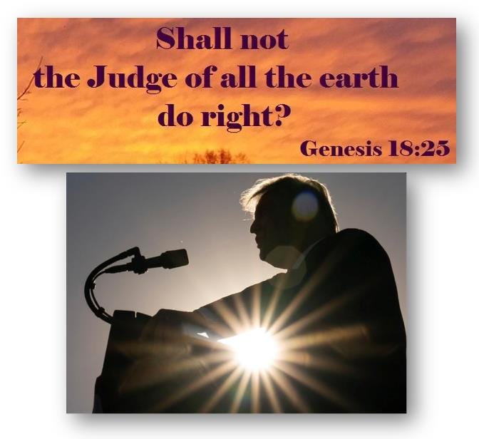 Shall not the Judge of all the earth do right? Genesis 18:25