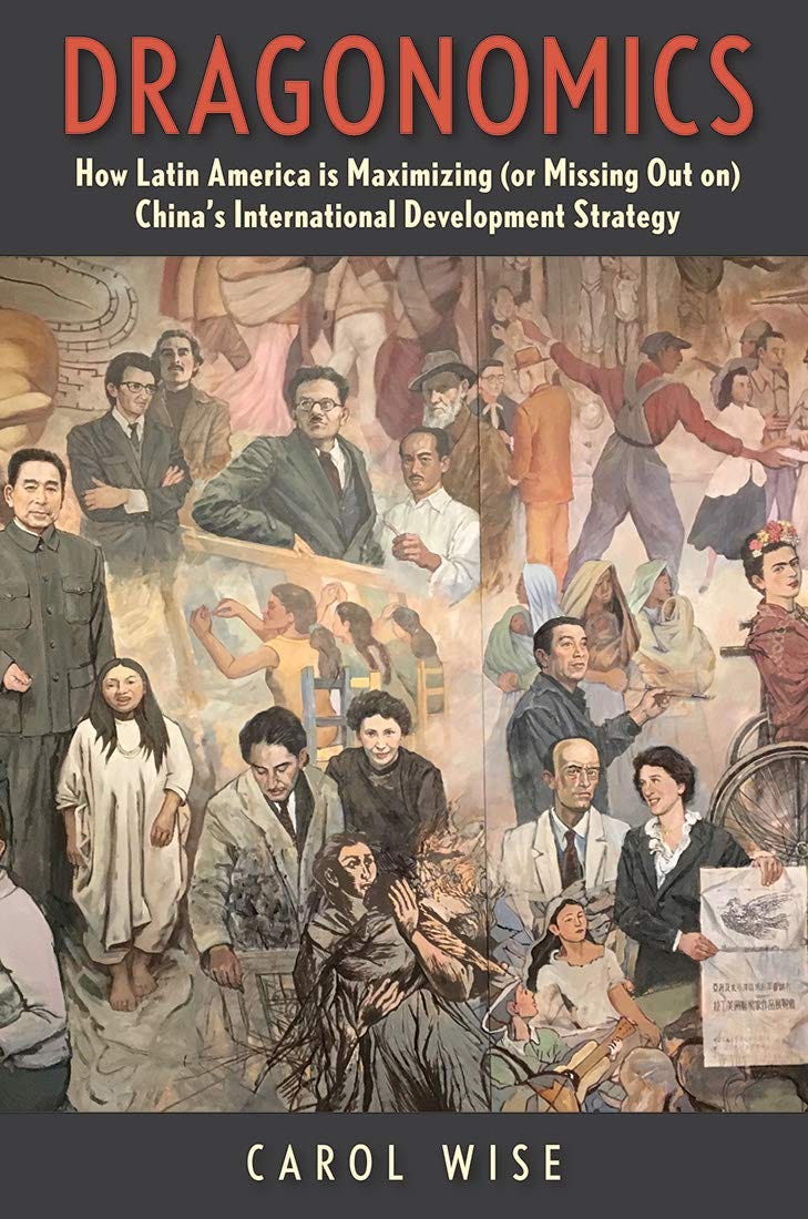 Dragonomics: How Latin America Is Maximizing (or Missing Out on) China's  International Development Strategy: Wise, Carol: 9780300224092: Amazon.com:  Books