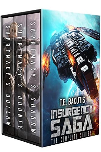 Insurgency Saga: The Complete Series: A Military Sci-Fi Thriller Box Set by [T.E. Bakutis]