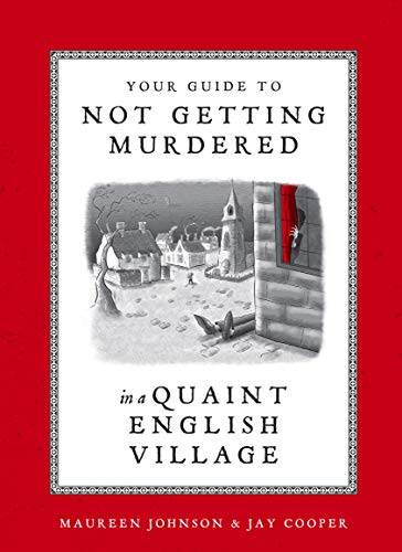 Your Guide to Not Getting Murdered in a Quaint English Village - Kindle  edition by Johnson, Maureen, Cooper, Jay. Humor & Entertainment Kindle  eBooks @ Amazon.com.