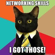 networking skills i got those! - Business Cat | Meme Generator