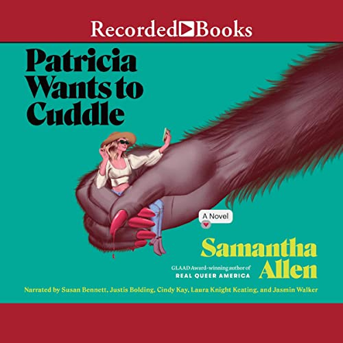 The audiobook cover of Patricia Wants to Cuddle. A long hairy arm holds a small woman in its hand.