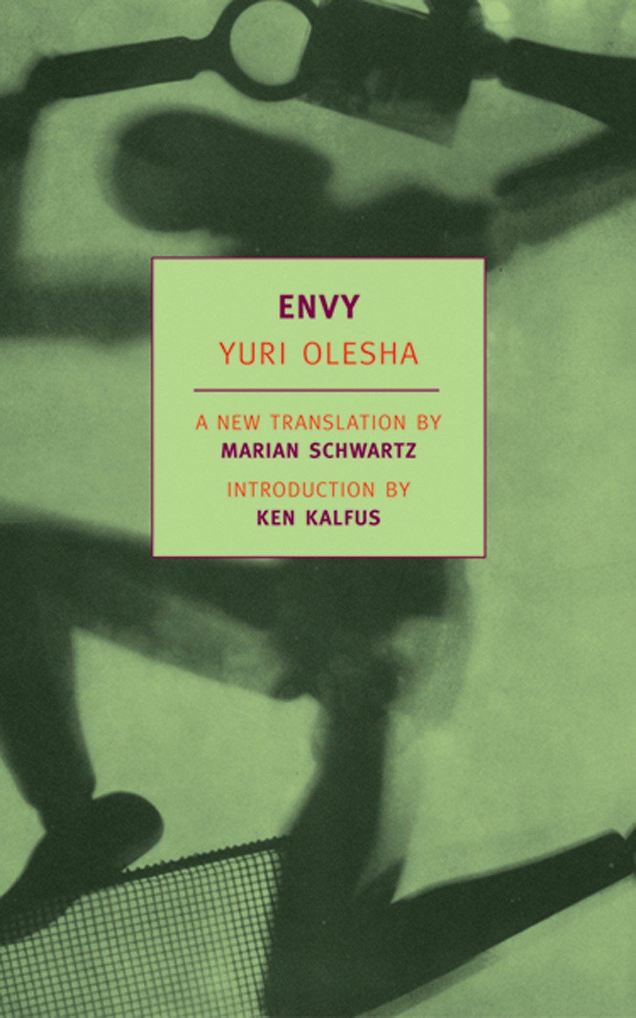 Envy's cover page (all dark green). It reads: "ENVY by Yuri Olesha | A new translation by Marian Schwartz | Introduction by Ken Kalfus"