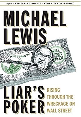 Liar's Poker (25th Anniversary Edition): Rising Through the Wreckage on  Wall Street (25th Anniversary Edition): Lewis, Michael: 0000393246108:  Amazon.com: Books