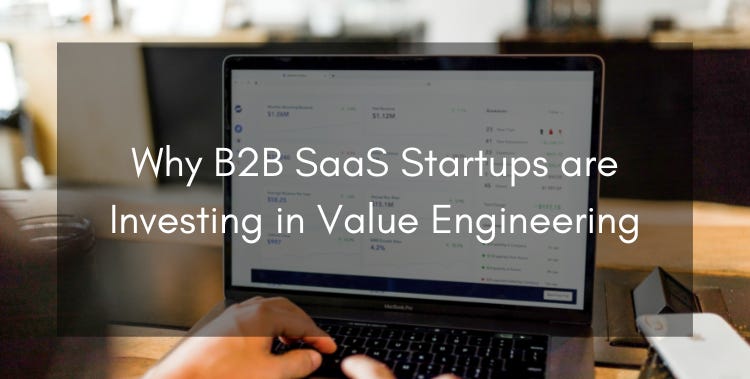 Why B2B SaaS Startups are Investing in Value Engineering