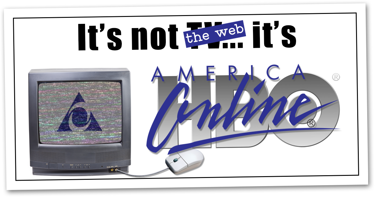 "its not tv its HBO" with the AOL logo on top saying its not internet, it's AOL