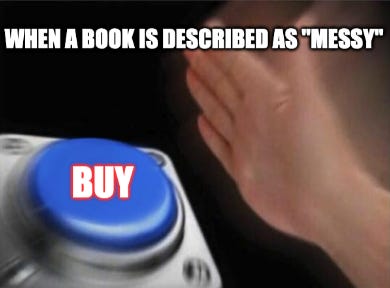 slamming a button meme, labeled as "when a book is described as messy" and the button labeled as "buy"