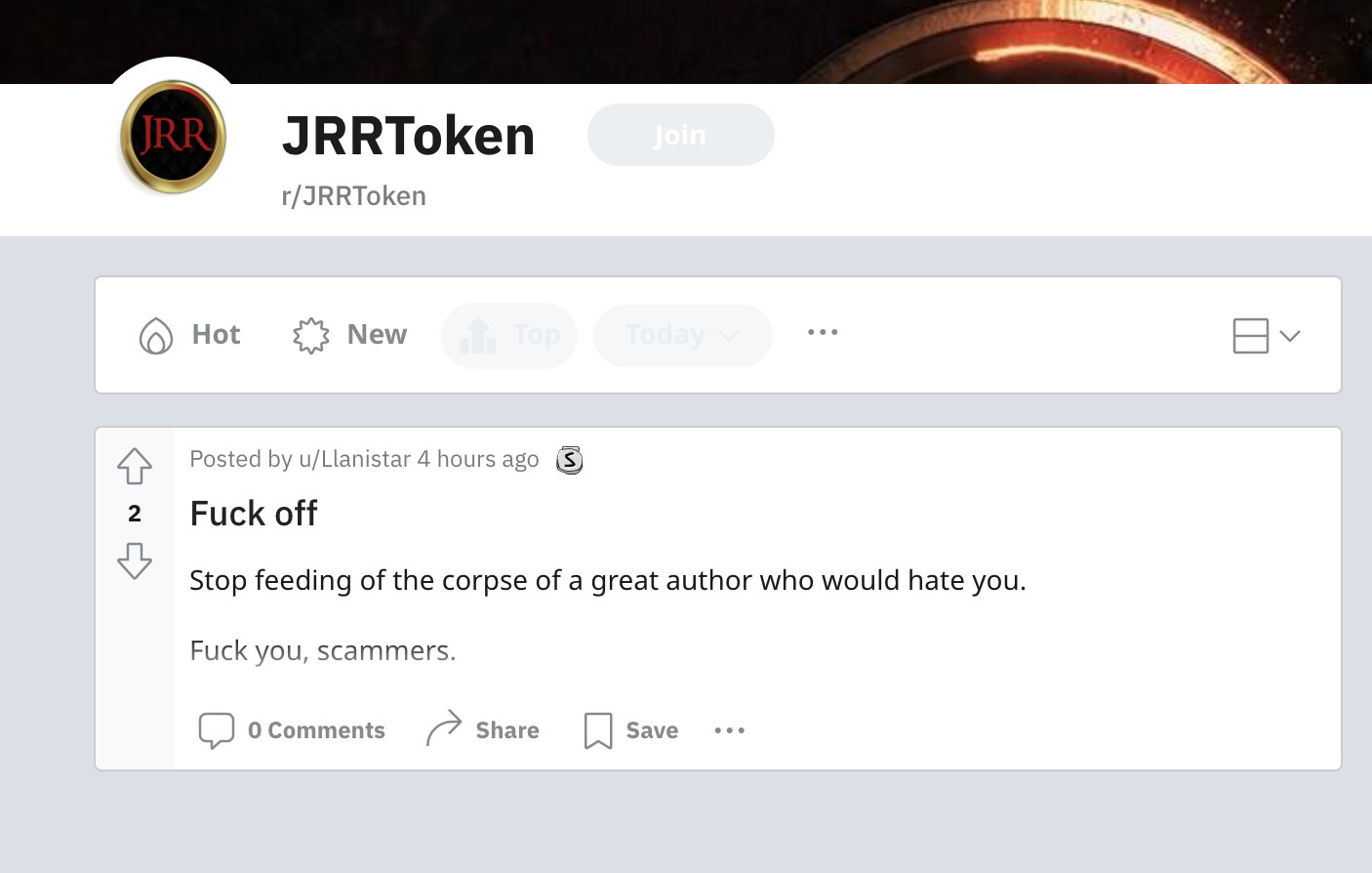 Screenshot of r/JRRToken with only one post, reading: “Fuck off. Stop feeding of [sic] the corpse of a great author who would hate you. Fuck you, scammers.” 