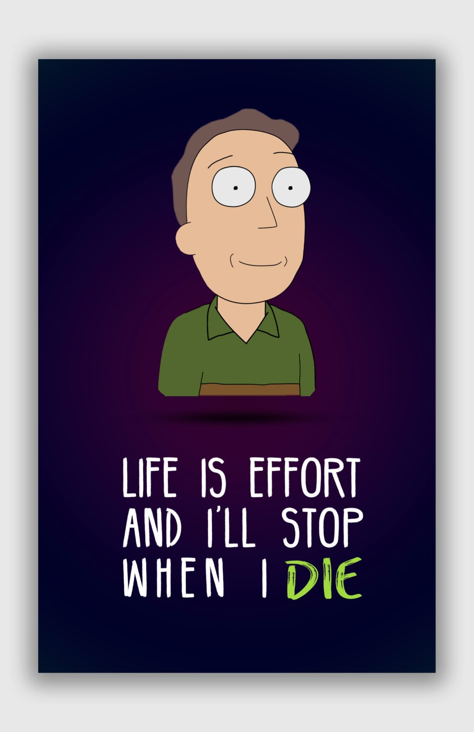Rick and Morty Poster // Limited Edition // Life is Effort and
