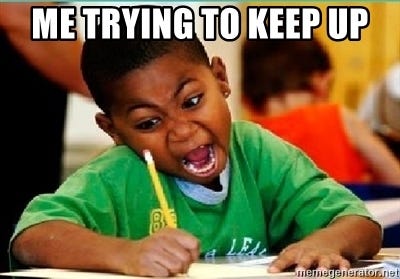 ME TRYING TO KEEP UP - Furiously writing kid | Meme Generator