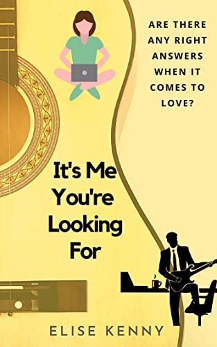 Book cover of It's Me You're Looking For by Elise Kenny