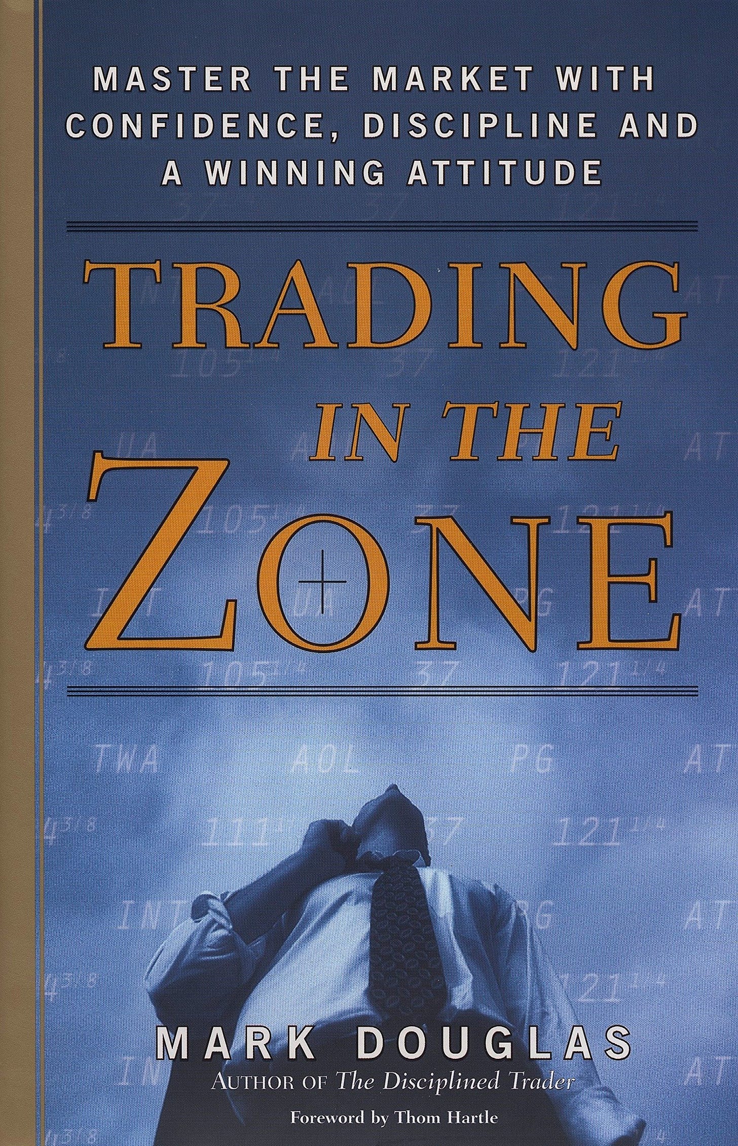 Trading in the Zone: Master the Market with Confidence, Discipline and a  Winning Attitude: Mark Douglas: 9780735201446: Amazon.com: Books