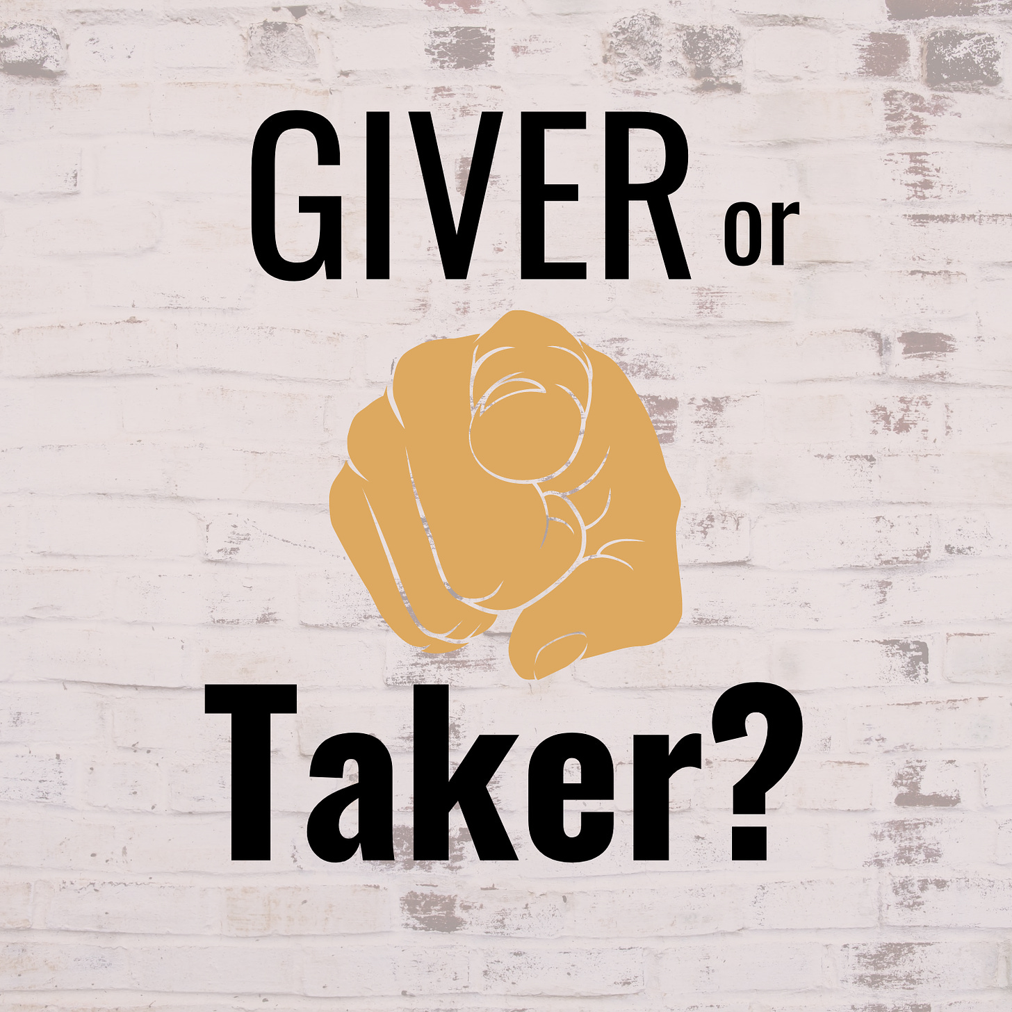 Are you a Giver of a Taker?
