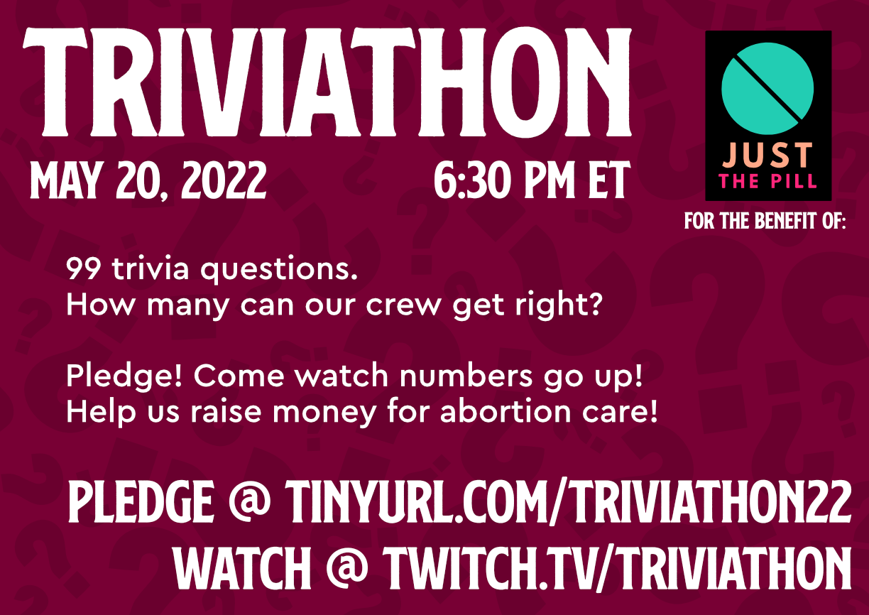 A dark red slide festooned with even darker red question marks announcing the Triviathon, with its date and time (May 20, 2022 and 6:30 PM), the beneficiary (Just the Pill), and the pledge and watch links from the toot.