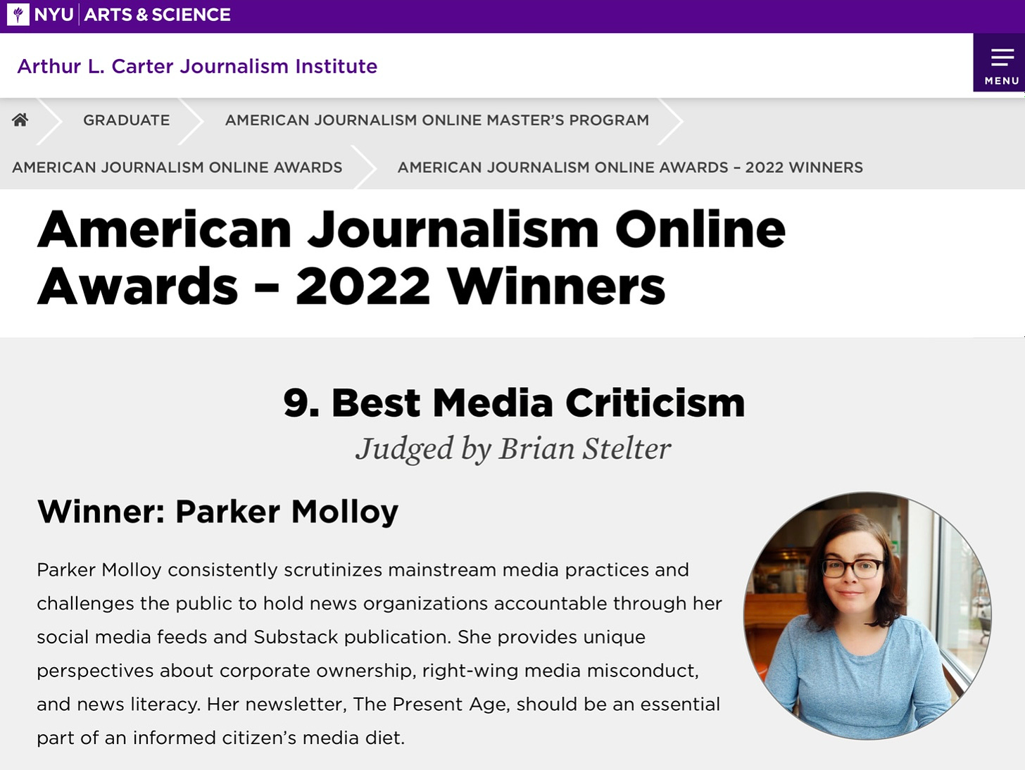 "Parker Molloy consistently scrutinizes mainstream media practices and challenges the public to hold news organizations accountable through her social media feeds and Substack publication. She provides unique perspectives about corporate ownership, right-wing media misconduct, and news literacy. Her newsletter, The Present Age, should be an essential part of an informed citizen’s media diet."