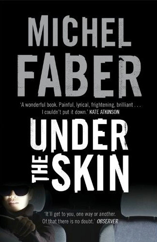 Michael Faber's Under the Skin