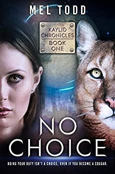 No Choice (Kaylid Chronicles Book 1) by [Mel Todd]