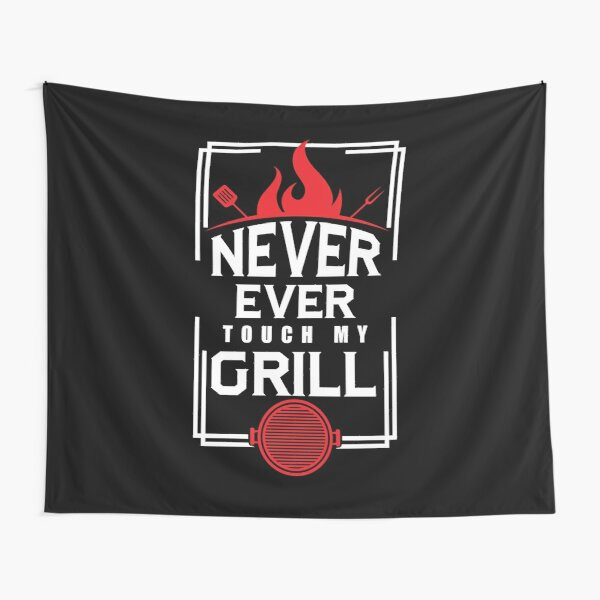 Grill BBQ Never Touch Grill BBQ Lover" Tapestry by haselshirt ...