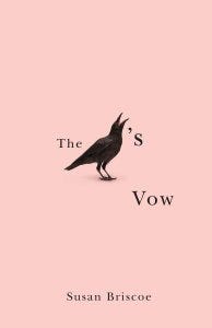 Book cover for The Crow's Vow, by Susan Briscoe, with a crow replacing the word "Crow" in the title