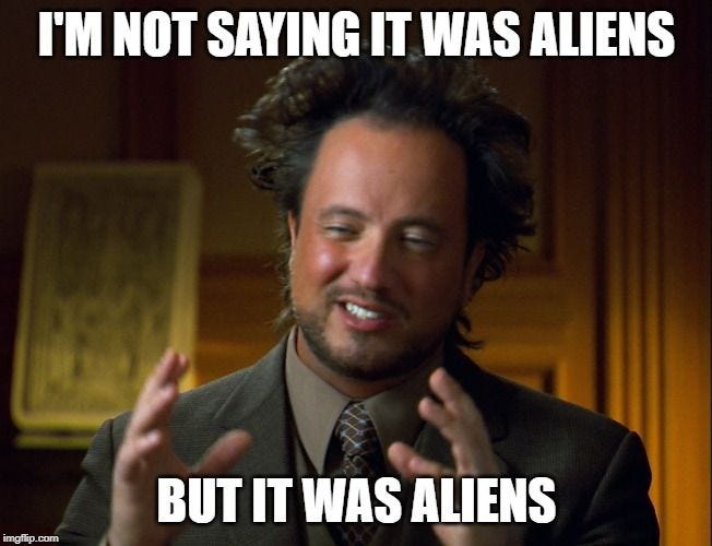 Ancient Aliens Memes That Will Put Your Brain At Risk