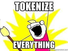 TOKENIZE EVERYTHING - X ALL THE THINGS | Meme Generator