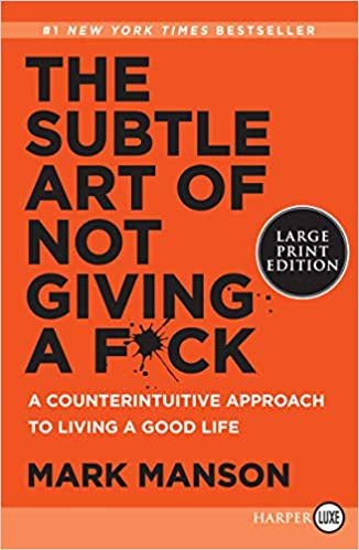 HarperLuxe The Subtle Art of Not Giving a F*ck: A Counterintuitive Approach  to Living a Good Life: Manson, Mark: 9780062899149: Amazon.com: Books