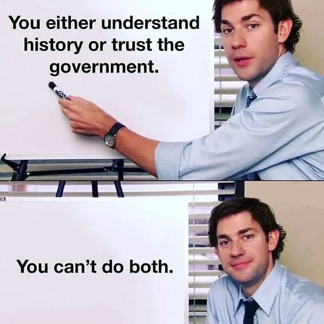 You either understand history or trust the government. You can't do both. -  America's best pics and videos