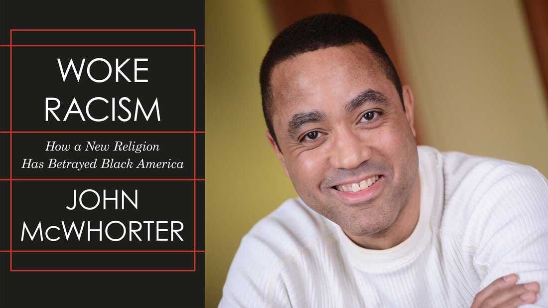 Linguist John McWhorter argues that some anti-racism actions have gone too  far : NPR