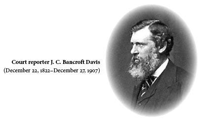 Court reporter J. C. Bancroft Davis (December 22, 1822 - December 27, 1907)