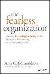 The Fearless Organization by Amy C. Edmondson