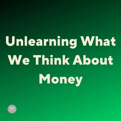 Unlearning What We Think About Money, a blog by Gary Thomas