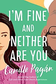I'm Fine and Neither Are You by [Camille Pagán]