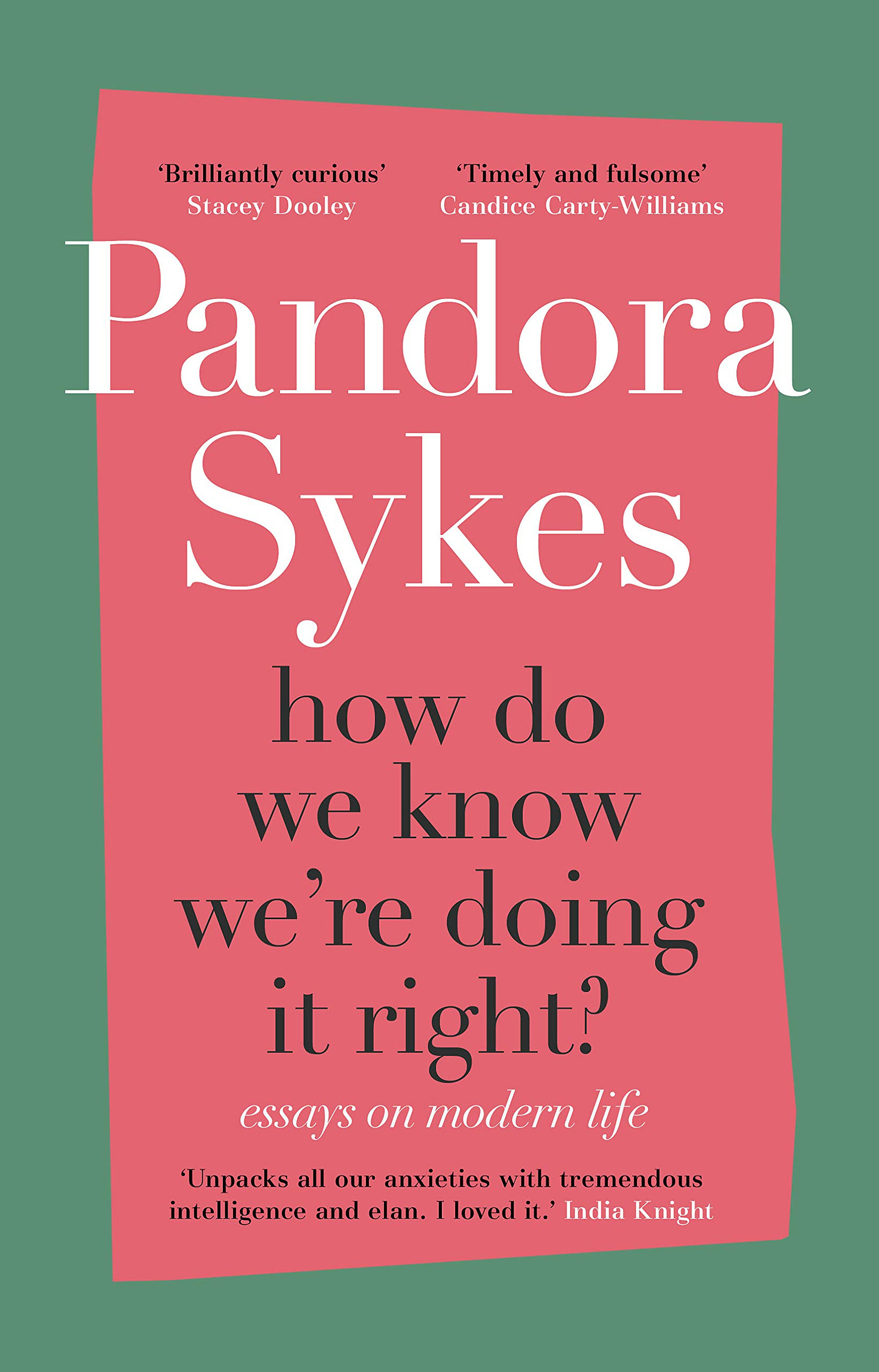 How Do We Know We're Doing It Right: & Other Essays on Modern Life: Sykes,  Pandora: 9781786332073: Amazon.com: Books