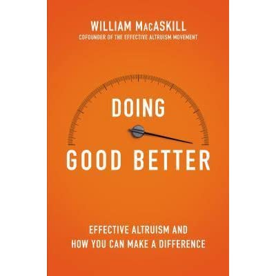 Doing Good Better: How Effective Altruism Can Help You Make a ...