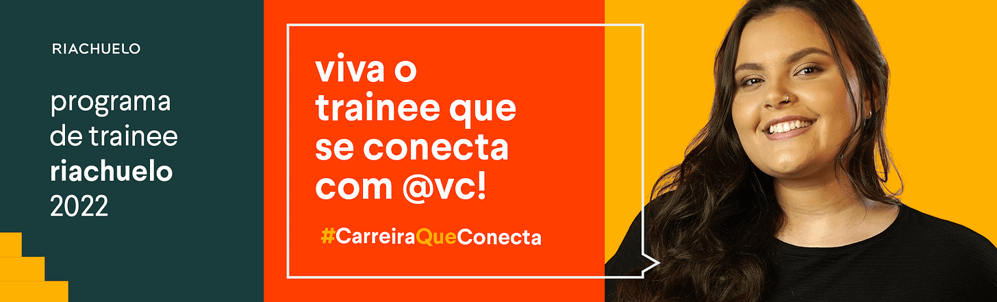 Programa de trainee Riachuelo 2022. Viva o trainee que se conecta com @vc! #CarreiraQueConecta