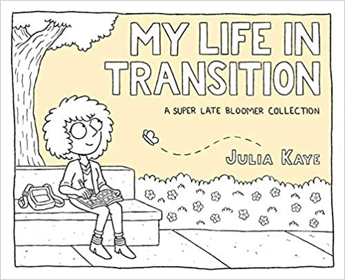 Amazon - My Life in Transition: A Super Late Bloomer Collection: Kaye,  Julia: 9781524860462: Books