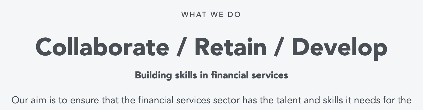 What We Do. Collaborate/Retain/Develop. Building skills in financial services. Each sentence gets its own line of text.