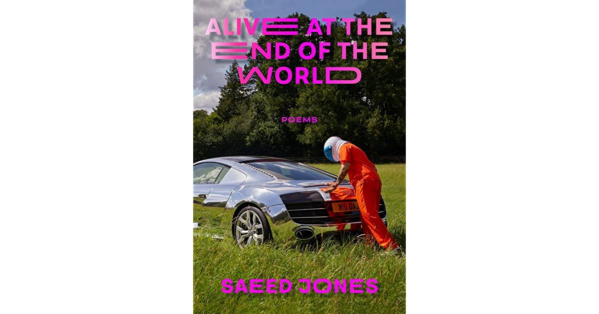Alive At The End Of The World by Saeed Jones