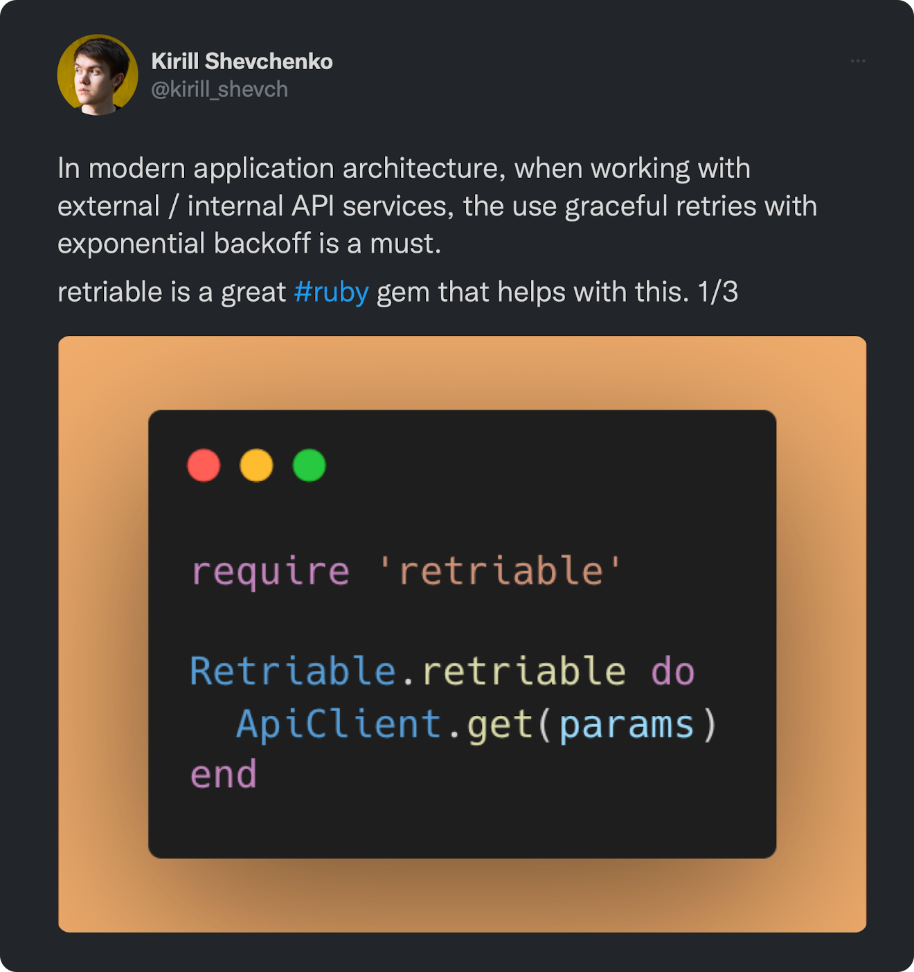 In modern application architecture, when working with external / internal API services, the use graceful retries with exponential backoff is a must. retriable is a great #ruby gem that helps with this.