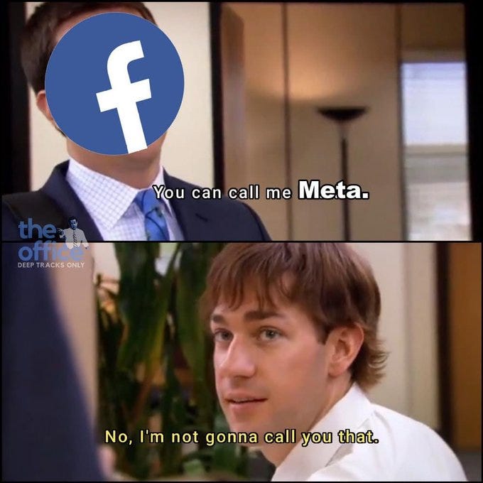 Facebook you can call me Meta no i'm not gonna call you that meme - AhSeeit