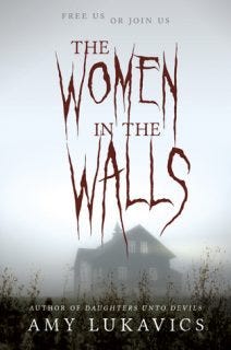 The Women in the Walls by Amy Lukavics