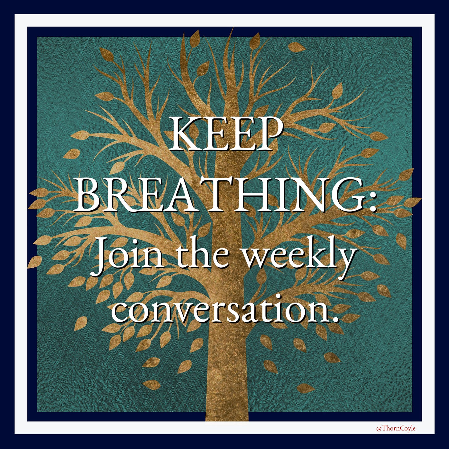 image of a tree. Keep Breathing: Join the weekly conversation.