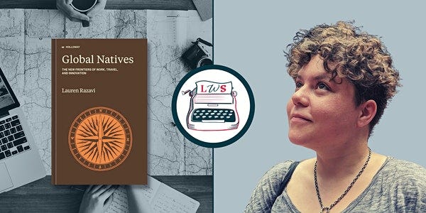 Borderless Writing: Future of Work, Travel & Publishing w/ Lauren Razavi