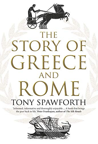 The Story of Greece and Rome by [Tony Spawforth]