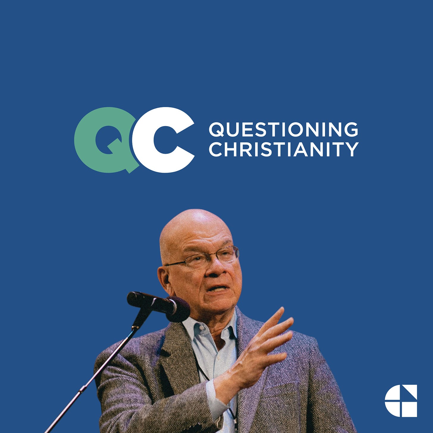 Questioning Christianity with Tim Keller | a podcast by Tim Keller