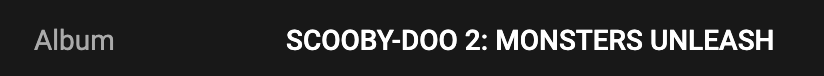 screenshot of album credit from Youtube that says "Album: Scooby-Doo 2: Monsters Unleash"
