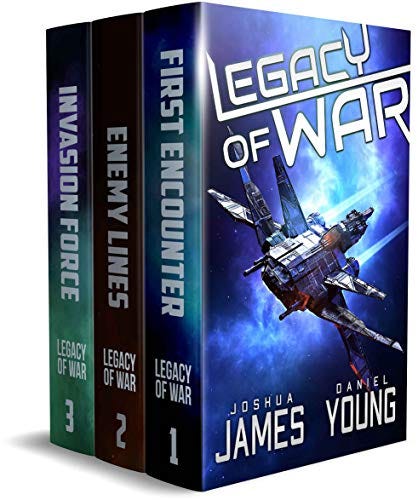 Legacy of War: The Complete Series (Books 1-3): First Encounter, Enemy Lines, Invasion Force (Complete Series Box Sets) by [Joshua James, Daniel Young]