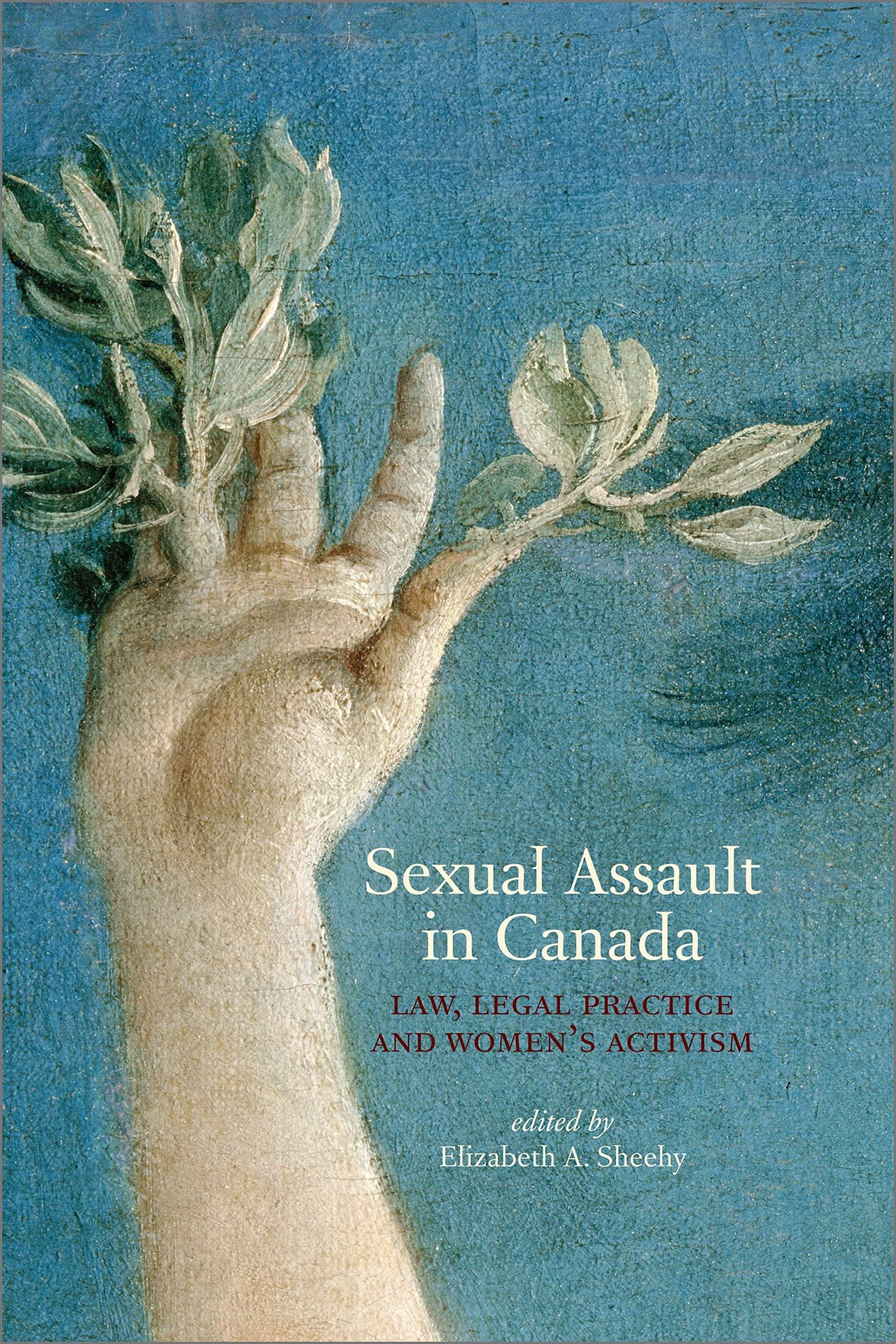 Sexual Assault in Canada: Law, Legal Practice and Women's Activism: Sheehy,  Elizabeth A.: 9780776630441: Books - Amazon.ca