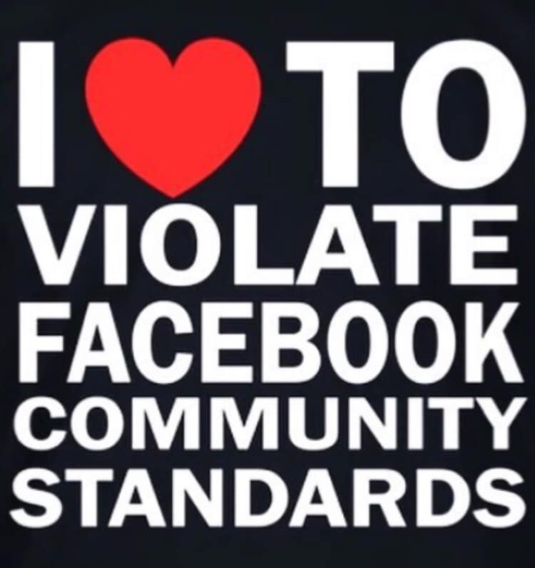 May be an image of one or more people and text that says 'TO VIOLATE FACEBOOK COMMUNITY STANDARDS'