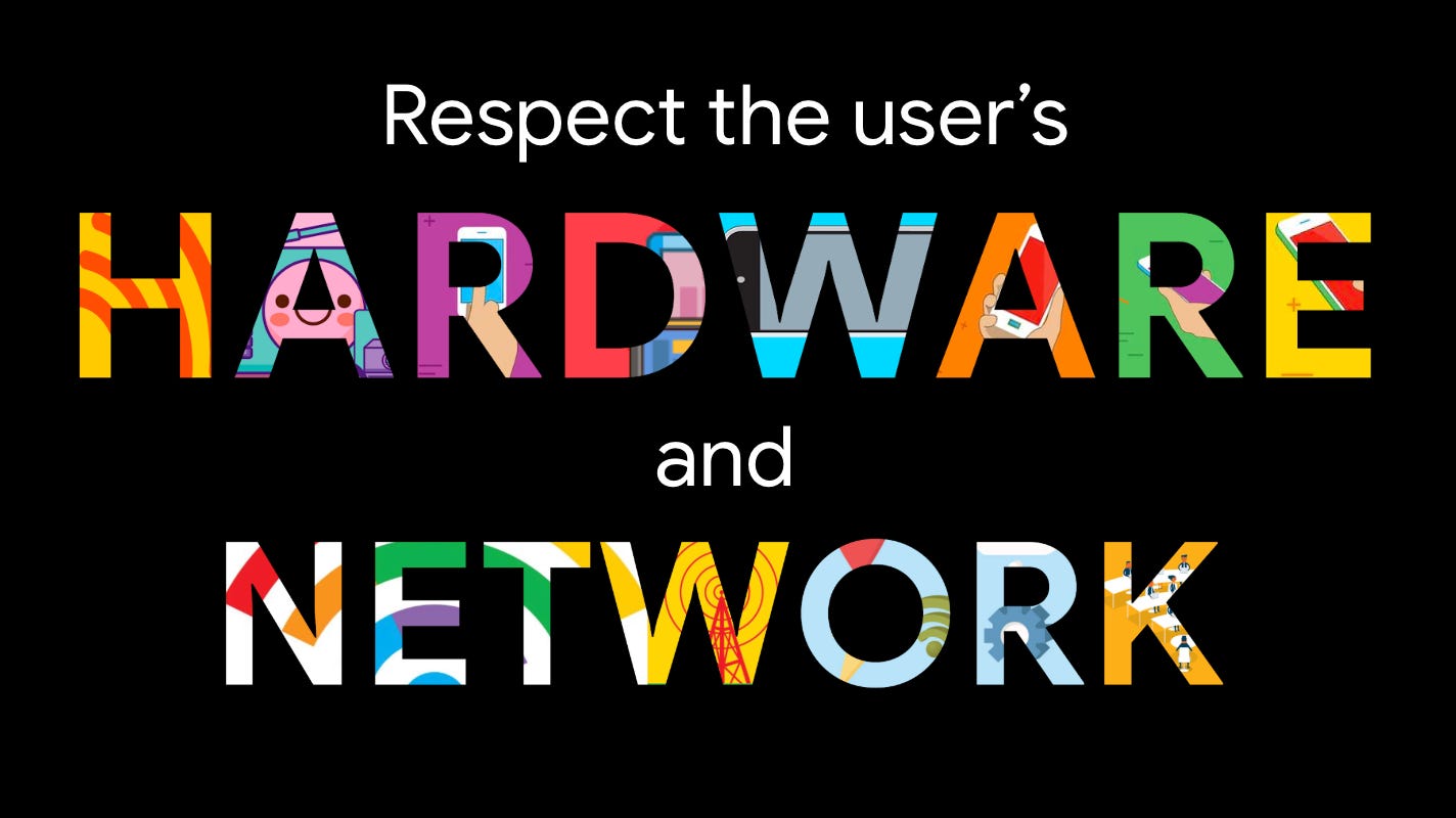 respect the users hardware and network